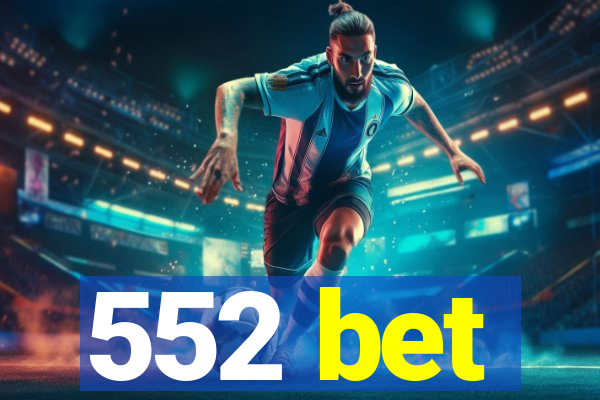 552 bet